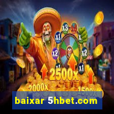 baixar 5hbet.com